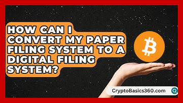 How Can I Convert My Paper Filing System to a Digital Filing System? | Office Supply Insider