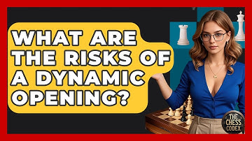 What Are The Risks Of A Dynamic Opening? - The Chess Codex