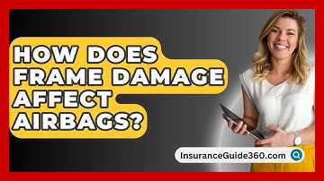 How Does Frame Damage Affect Airbags? - InsuranceGuide360.com