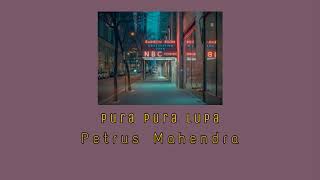 Petrus Mahendra - Pura Pura Lupa 1 Jam