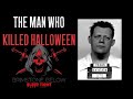 The Man who Killed Hallloween | True Crime