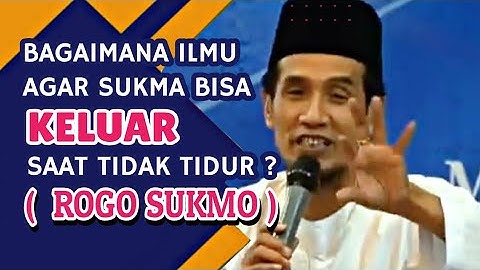 KH. MUKHLASON ROSYID 💥 BAGAIMANA ILMU AGAR SUKMA BISA KELUAR SAAT TIDAK TIDUR ( ROGO SUKMO )
