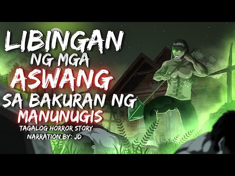 LIBINGAN NG MGA ASWANG SA BAKURAGAN NG MANUNUGIS (Aswang True Story)