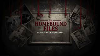 The Hidden Reality Child Sex Trafficking in 2026  The Homebound Files #ChildSexTrafficking