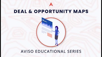 Aviso Tutorials: Deal & Opportunity Map