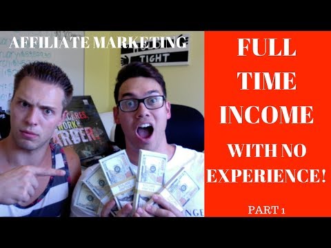 How To Make A FULL TIME INCOME Affiliate Marketing With NO EXPERIENCE How To Make A FULL TIME INCOME Affiliate Marketing With NO EXPERIENCE
