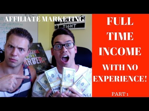 How To Make A FULL TIME INCOME Affiliate Marketing With NO EXPERIENCE