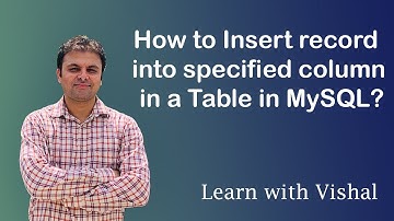 Insert record into specified column into a Table in MySQL | #learnwithvishal