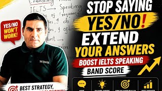Stop Saying YES/NO! 🔥 Extend Your Answers & Boost IELTS Speaking Band Score