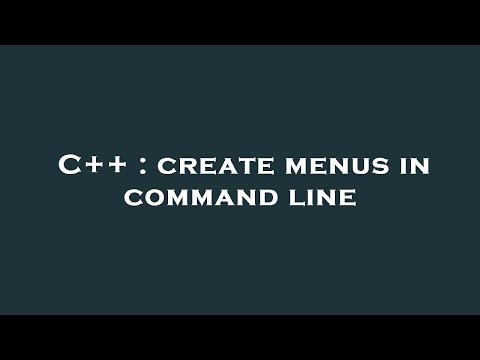 C++ : create menus in command line