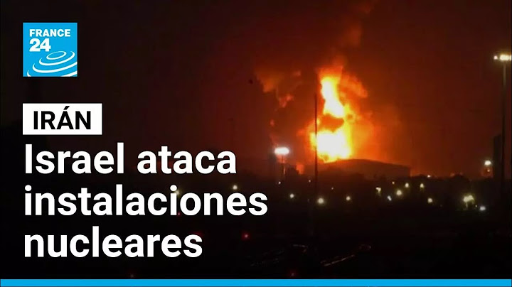 Israel ataca instalaciones nucleares y depósitos de combustible en Irán • FRANCE 24 Español