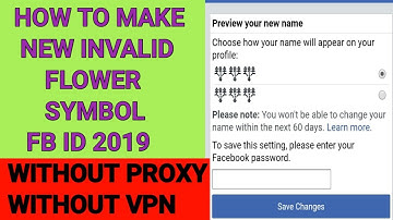 How To Create Invalid Flower Symbol Facebook Id Without Proxy 2019 | Flower Fb Id 2019 No vpn