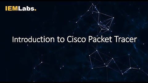 Introduction to Cisco Packet Tracer | CCNA | Tutorial Video | IEMLabs