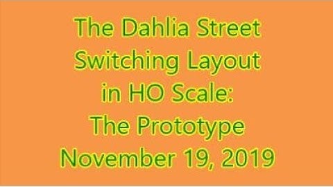 Dahlia Street Switching Layout: Prototype Switching 11-19- 2019