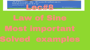 Lec#8# part(1)#Examples of Law of Sine # Affine and euclidean geometry