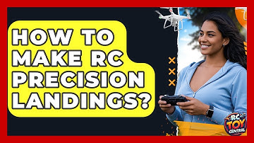 How To Make RC Precision Landings? - RC Toy Central