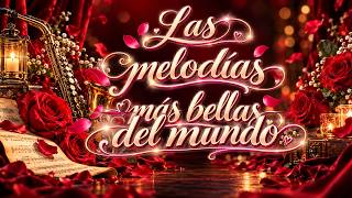 Baladas de Oro Instrumentales éxitos del recuerdo🎷Las melodías más bellas del mundo