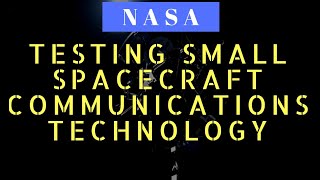 Testing Small Spacecraft Communications Technology