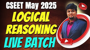 FREE CSEET Logical Reasoning Video Lectures May 2025 🔥CSEET May 2025 Logical Reasoning Video Classes