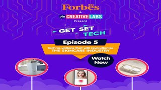 Get Set Tech | EP 05 Tehno-vations and skincare | Aditya Bhat | Forbes India | Jio Creative Labs