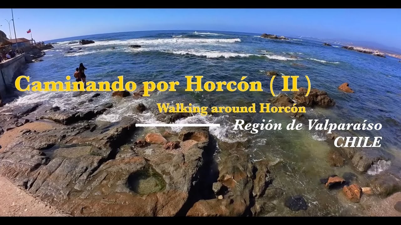 Caminando por Caleta Horcón / Walking around Caleta Horcon (2). CHILE [Tour]