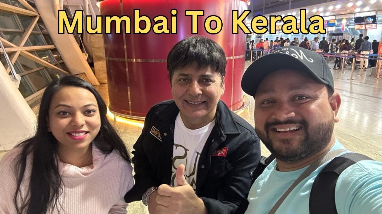 our-journey-from-mumbai-to-kerala-kerala-story-part-1-sudesh-lehri