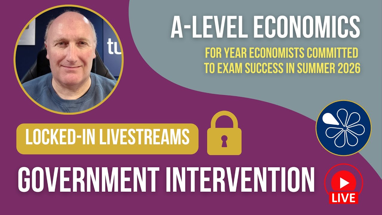Government Intervention | Locked-In Livestream for A-Level Economics 2026