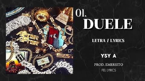 01. Duele Letra / Lyrics - Fel Lyrics | Ysy A, Prod. Emersito