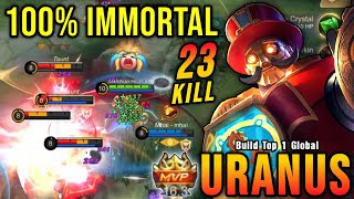 23 Kills!! MVP 16.3 Points Uranus Best Build 100% IMMORTAL - Build Top 1 Global Uranus ~ MLBB