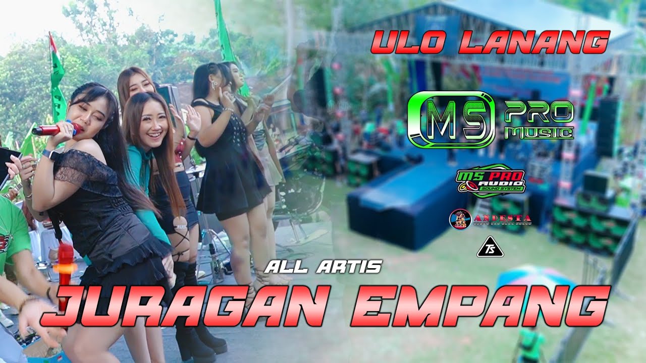 JURAGAN EMPANG ~ ALL ARTIS ~ NEW MS PRO MUSIC LIVE ULO LANANG FAMILY