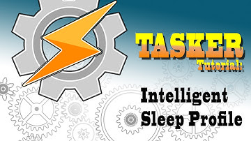 TASKER 101: Tutorial for beginners: 1. Intelligent sleep profile