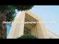 Dubai Most Expensive Villa Ever Sold | 280 Million AED/ $76.2 Million |