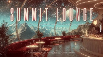 Summit Lounge — Lo-Fi Jazz at the Edge of the Sky