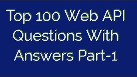 Top 100 ASP.NET Web API Questions With Answers Part-1