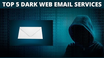 Top 5 Dark Web-e-mailservices