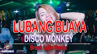 LUBANG BUAYA  ' DISCO MONKEY ' Breaklatin Remix 2022