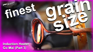 Get the FINEST grain size by heating up FAST! (Part 3) by UK Bladeshow 5,289 views 1 year ago 9 minutes, 55 seconds