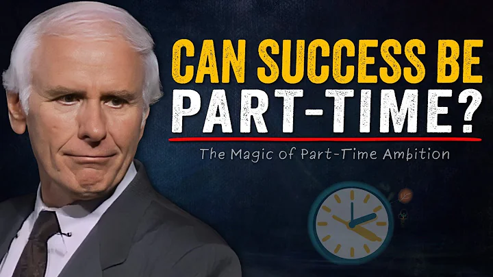 The Magic of Part Time Ambition | Jim Rohn Motivation