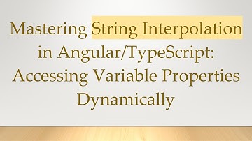Mastering String Interpolation in Angular/TypeScript: Accessing Variable Properties Dynamically