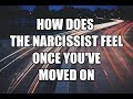 How Does The Narcissist Feel Once You've Moved On