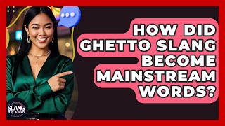 How Did Ghetto Slang Become Mainstream Words? - SlangXplained