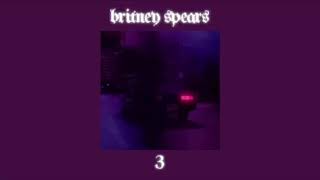 3 - britney spears〔 slowed   reverb 〕