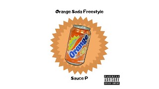 Orange Soda Freestyle - Sauce P