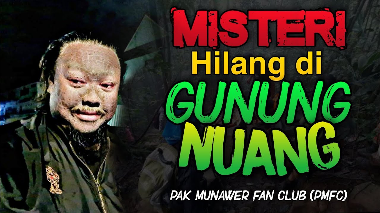🔴 MISTERI Hilang di Gunung Nuang | Pak Munawer Fan Club (PMFC)