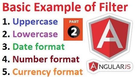 AngularJS : Use of Filter [Part 02]