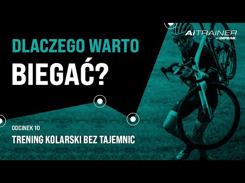 Trening biegowy w treningu kolarskim – Trening Kolarski Bez Tajemnic – odc.10