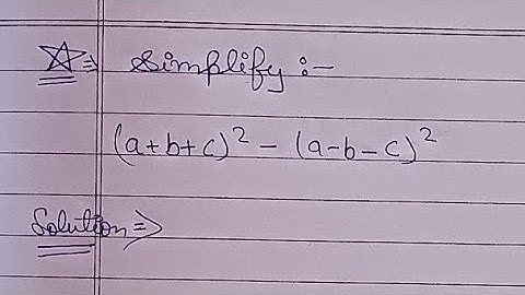 simplify (a+b+c)² -(a-b-c)²