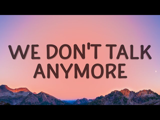 Charlie Puth - We Don't Talk Anymore (Lyrics) ft. Selena Gomez class=