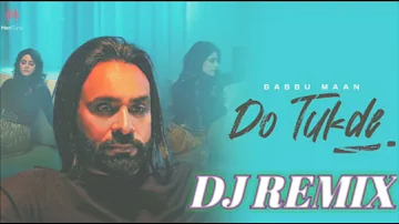 Do Tukde Official video Remix Babbu Maan new punjabi song remix punjabi song remix 2023