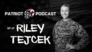 No Excuses, No Limits: The Riley Tejcek Story | Patriot Podcast Ep. 07
